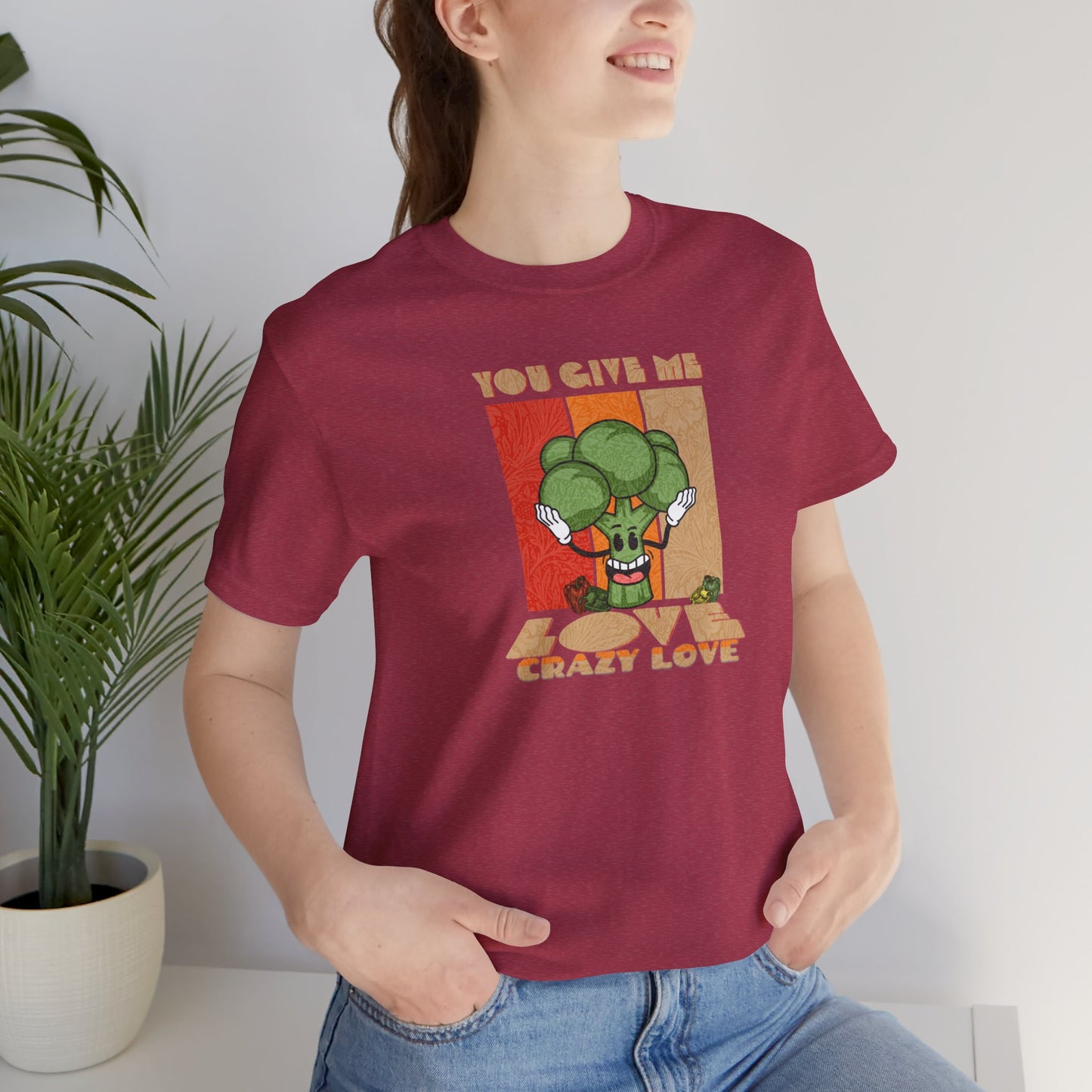 You Give Me Love, Crazy Love T-shirt - Morning Mate Design