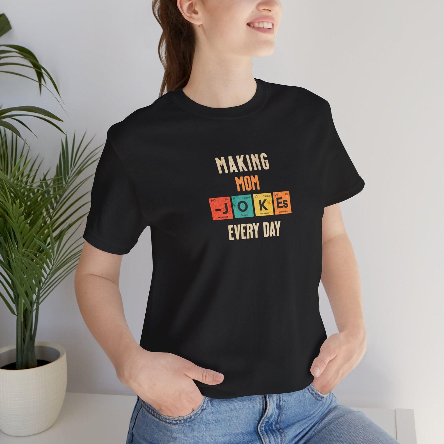 Making Mom Jokes Every Day Tee - Morning Mate Design