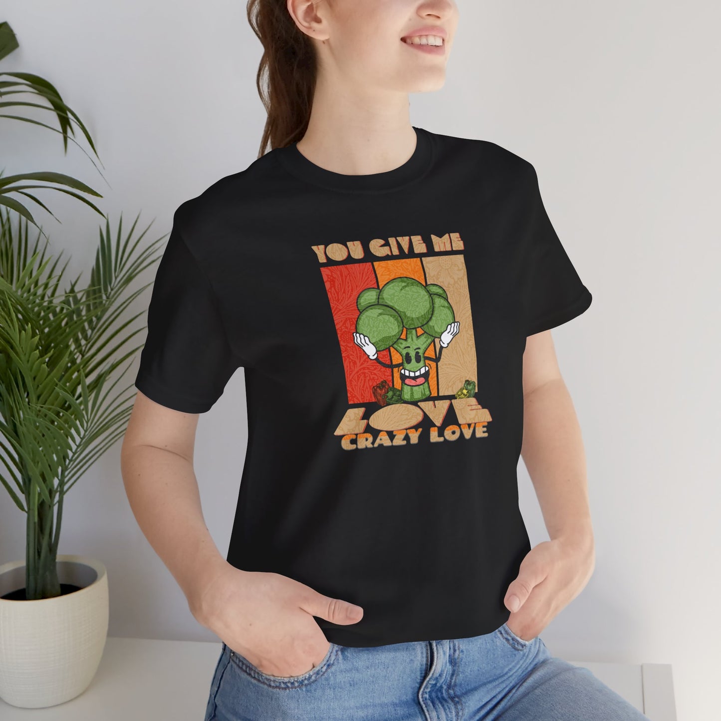 You Give Me Love, Crazy Love T-shirt - Morning Mate Design