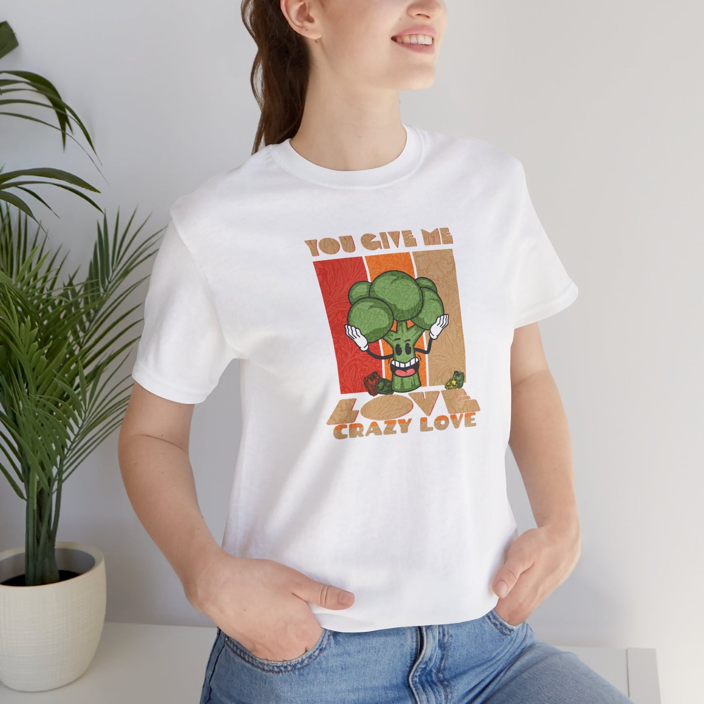 You Give Me Love, Crazy Love T-shirt - Morning Mate Design