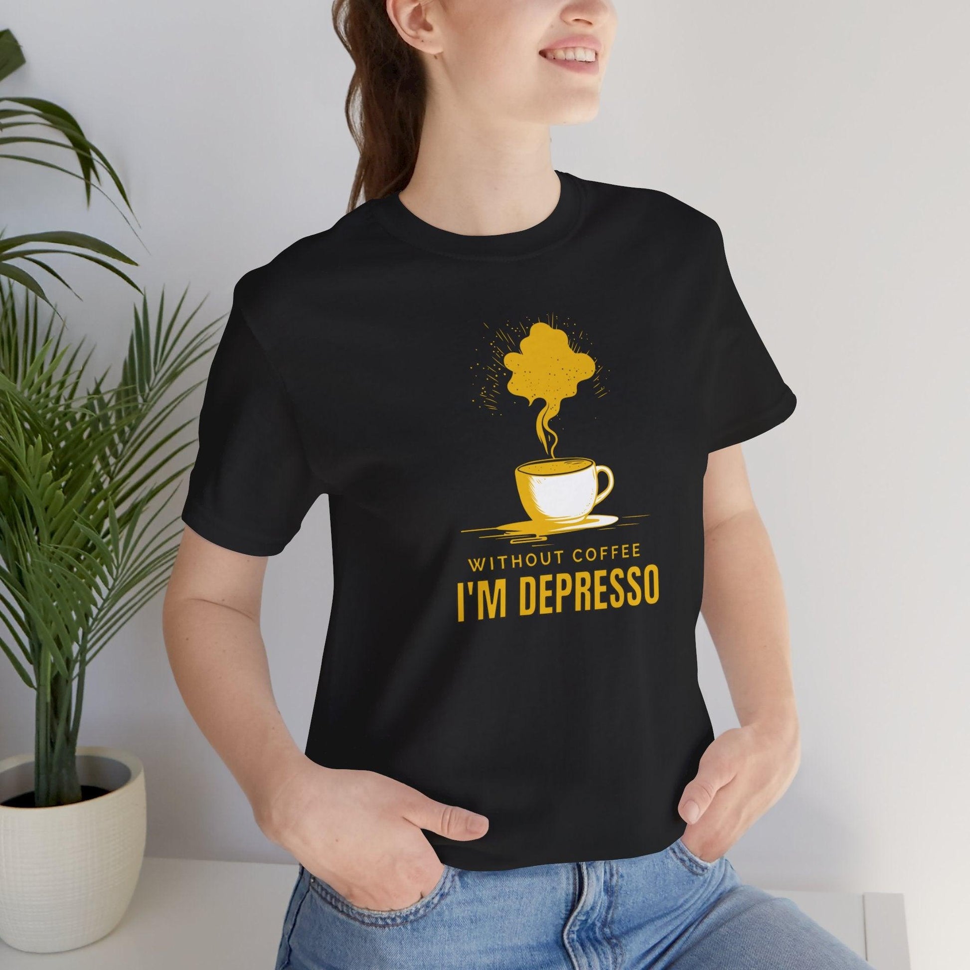 Without Coffee I'm Depresso T-Shirt - Morning Mate Design